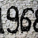 Il ’68, quando l’obiettivo era cambiare il mondo.