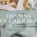 Au Louvre: Dessins des Carrache. La fabrique de la galerie Farnèse.
