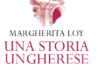 Una storia ungherese, di Margherita Loy