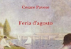 Un’estate italiana. Di Cesare Pavese: ‘Feria d’agosto’, brano tratto da ‘Il mare’, 1946
