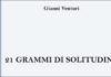 « 21 grammi di solitudine » – Raccolta di poesie di Gianni Venturi