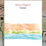 La Corsica secondo Marino Magliani: ciò che sfugge e ciò che rimane