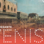 Expo « Éblouissante Venise! » au Grand-Palais. Les derniers feux de la Sérénissime?