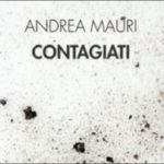 ‘Contagiati’- L’ultima raccolta di racconti di Andrea Mauri.