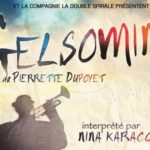 Reprise à Paris de Gelsomina, adaptation théâtrale de La Strada de Fellini avec Nina Karacosta