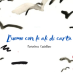 “L’uomo con le ali di carta”: romanzo di Mariaelena Castellano