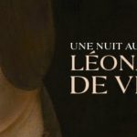 ‘Léonard de Vinci: une nuit au Louvre’, une visite privée en exclusivité au cinéma