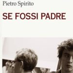 ‘Se fossi padre’ di Pietro Spirito.