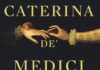 Il Cinquecentenario di Caterina de’ Medici. La Storia la riabilita. intervista Simonetta Altritaliani