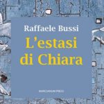 L’estasi di Chiara, il nuovo libro dello scrittore stabiese Raffaele Bussi