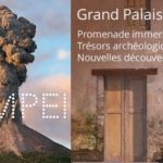 Exposition ‘Pompéi chez vous’ et ouverture du Grand-Palais le 1er juillet