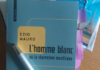 L’homme blanc ou la régression identitaire (Liana Levi). Intervista a Ezio Mauro, autore del libro. L'Homme blanc - Liana Lévi editore