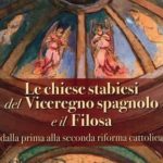 Le chiese stabiesi del viceregno spagnolo e le opere del maestro Filosa.