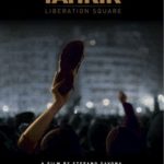 TAHRIR, Liberation Square – Place de la Libération, film di Stefano Savona TAHRIR_Poster1-748x1024.jpg