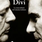Divi – La mascolinità nel cinema italiano ǀ Recensione _177131e261e75f88c7c541973d2bbdb5_m.jpg