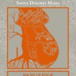 Savina Dolores Massa, ‘Mia figlia follia’, Edizioni Il Maestrale. carlama_fille_folie.jpg