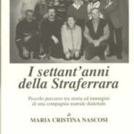 Straferrara, altri 85 di questi anni, un traguardo ferrarese copertina_libro_i_settant_anni_della_straferrara_-_di_m.cristina_nascosi_-_r_photo_franco_sandri_a.i.r.f._.jpg