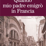 Quando mio padre emigrò in Francia, di Martine Storti cover-storti200.jpg