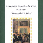 Giovanni Pascoli a Matera (1882-1884) – Lettere dall’Affrica, di Giovanni Caserta giovanni-pascoli.jpg