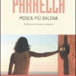 Valeria Parrella. Intervista alla scrittrice. Se Napoli diventa uno spazio bianco. mosca_piu_balena-1254841069.jpg