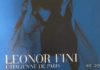 Parigi. Mostra “Leonor Fini. Memorie triestine”. Approfondimento di Marianna Accerboni, curatrice della mostra.