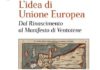 L’idea di Unione Europea: un percorso storico e ideale dal Rinascimento al Manifesto di Ventotene.