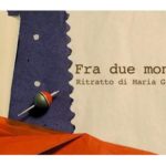 “Fra due mondi: un ritratto di Maria Giacobbe”. Documentario di Francesco Satta