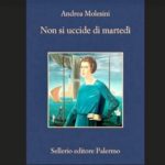 « Non si uccide di martedì », il nuovo romanzo di Andrea Molesini (Sellerio Editore) Non si uccide di venerdi