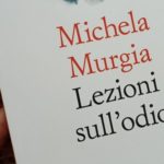 Michela Murgia, Lezioni sull’odio: amare, odiare e imparare a lasciar andare