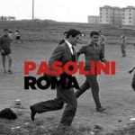 Pasolini e Roma, principio e fine. Un ricordo a 50 anni dalla scomparsa.