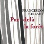‘Par-delà la forêt – Mon éducation Nationale’. Rencontre avec Francesco Forlani