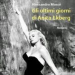 Anita Ekberg: l’attrice della Dolce Vita che sfido’ la morte. alessandro Moscé