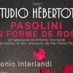 Au Studio Hébertot : Pasolini en forme de rose, d’Antonio Interlandi spectacle Interlandi Pasolini